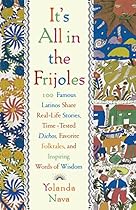 It's All In The Frijoles: 100 Famous Latinos Share Real Life Stories Time Tested Dichos Favorite Folkta It's All In The Frijoles: 100 Famous Latinos Share Real Life Stories Time Tested Dichos Favorite Folkta