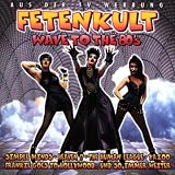 Fetenkult: Wave to the 80s - Various
