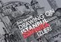 Drawing on Istanbul - Istanbul Izleri (English and Turkish Edition)