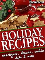 Holiday Recipes: 150 Easy Recipes and Gifts From Your Kitchen