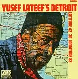 Yusef LateefS Detroit: Latitude 42-30 - Longitude 83