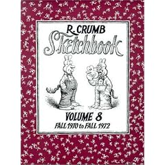 Click here to buy R. Crumb Sketchbook, Vol. 8: Fall 1970 to Fall 1972 by Robert Crumb.