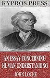 An Essay Concerning Human Understanding (English Edition)