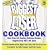 The Biggest Loser Cookbook: More Than 125 Healthy, Delicious Recipes Adapted from NBC's Hit Show
