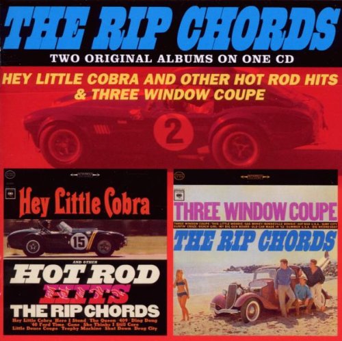 The Rip Chords - Hey Little Cobra & Other Hot Rod Hits / Three Window Coupe - Zortam Music