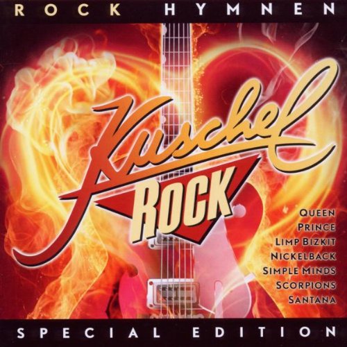 Kuschelrock Rock Hymnen - Die lauteste KuschelRock, die es je gab!