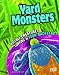 Yard Monsters; Invisible Creatures Lurking in Your Backyard (Edge Books: Tiny Creepy Creatures) Yard Monsters; Invisible Creatures Lurking in Your Backyard (Edge Books: Tiny Creepy Creatures)