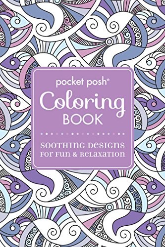 Pocket Posh Adult Coloring Book: Soothing Designs for Fun and Relaxation