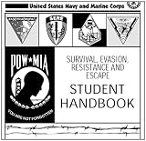 SURVIVAL, EVASION, RESISTANCE AND ESCAPE HANDBOOK, SERE and MARINE CORPS COMMON SKILLS (MCCS) HANDBOOK BOOK 1B ALL MARINES INDIVIDUAL TRAINING STANDARDS combined