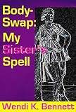 Body-Swap: My Sister's Spell