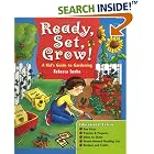 Ready, Set, Grow!: A Kid's Guide to Gardening by  Rebecca Spohn