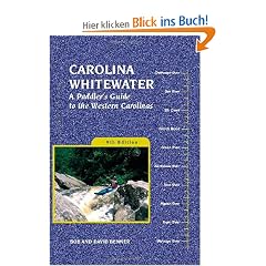 Carolina Whitewater: A Paddler's Guide to the Western Carolinas (Carolina Whitewater: A Peddler's Guide to the Western Carolinas)