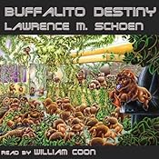 Buffalito Destiny | [Lawrence M. Schoen]