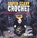 Super Scary Crochet