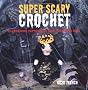 Super Scary Crochet