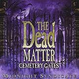 The Dead Matter: Cemetery Gates