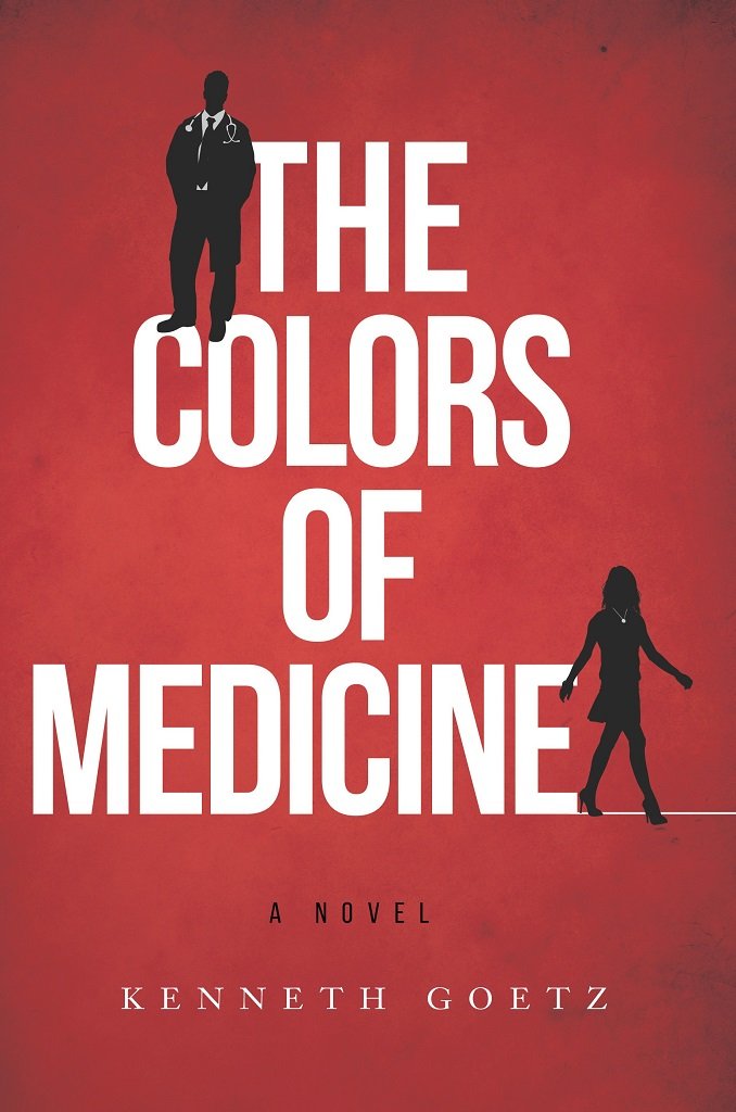 The Colors of Medicine: A Novel 1, Kenneth Goetz - Amazon.com The Colors of Medicine: A Novel 1, Kenneth Goetz - Amazon.com
