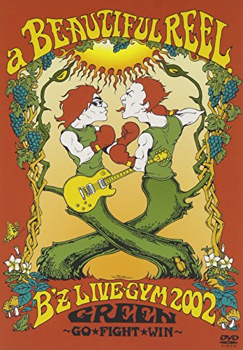 a BEAUTIFUL REEL. B'z LIVE-GYM 2002 GREEN ～GO FIGHT WIN～ B'z