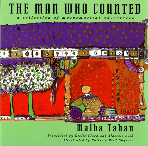 The Man Who Counted: A Collection of Mathematical Adventures The Man Who Counted: A Collection of Mathematical Adventures