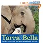 Tarra  &  Bella: The Elephant and Dog Who Became Best Friends