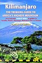 Kilimanjaro the Trekking Guide to Africa's Highest Mountain: Includes Mount Meru & Guides to Arusha, Moshi, Marangu, Nairobi & Dar-Es-Salaam ... ... Trekking Guide to Africa's Highest Mountain)