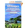 Kilimanjaro the Trekking Guide to Africa's Highest Mountain: Includes Mount Meru & Guides to Arusha, Moshi, Marangu, Nairobi & Dar-Es-Salaam