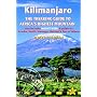 Kilimanjaro the Trekking Guide to Africa's Highest Mountain: Includes Mount Meru & Guides to Arusha, Moshi, Marangu, Nairobi & Dar-Es-Salaam ... Trekking Guide to Africa's Highest Mountain)
