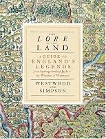 The Lore of the Land: A Guide to England's Legends, from Spring-Heeled Jack to the Witches of Warboys