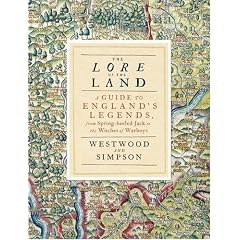 The Lore of the Land: A Guide to England's Legends, from Spring-heeled Jack to the Witches of Warboys