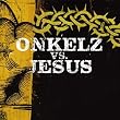Onkelz vs. Jesus