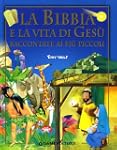 La Bibbia e la vita di Ges� raccontat...