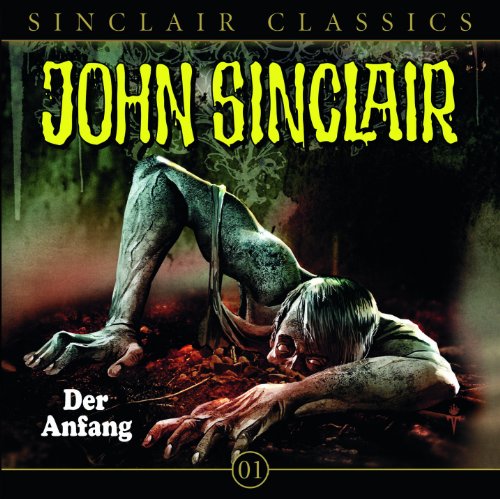 John Sinclair Classics - Folge 1: Der Anfang. H�rspiel.