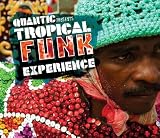 Quantic Presents Tropical Funk Experience