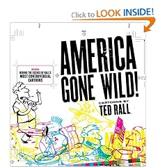 America Gone Wild: Cartoons by Ted Rall