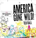 America Gone Wild: Cartoons by Ted Rall