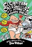 El Capitán Calzoncillos y el ataque de los inodoros parlantes (Spanish Edition)