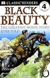 Black Beauty:  The Greatest Horse Story Ever Told (DK Classic Readers Level 4, Grades 2-4)
