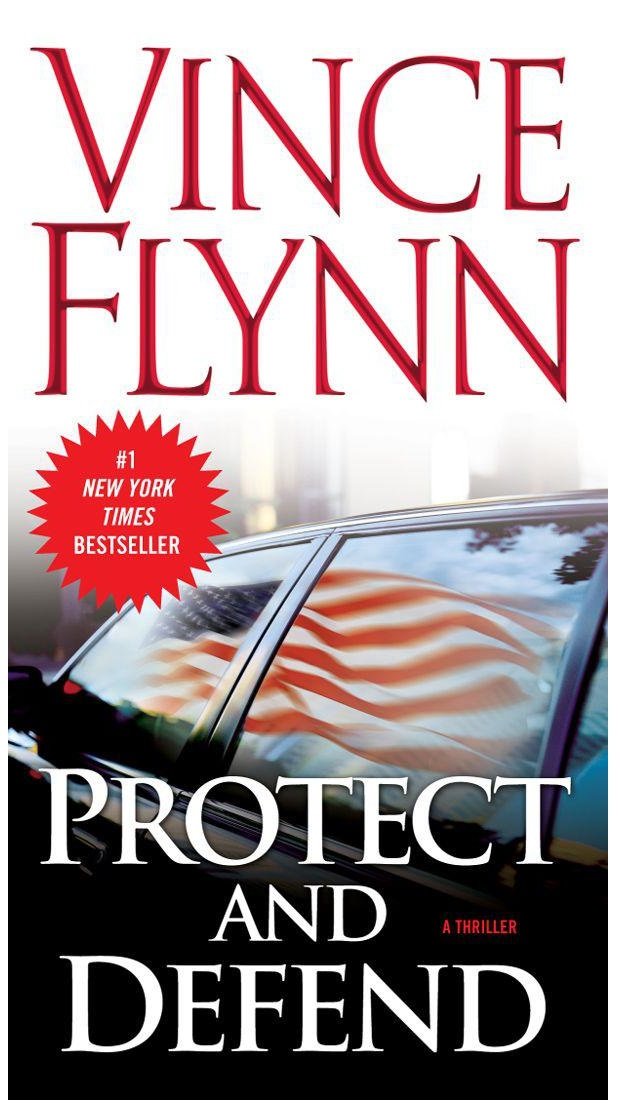 Protect and Defend (A Mitch Rapp Novel): Vince Flynn ...