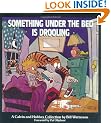 Something under the Bed is Drooling: A Calvin and Hobbes Collection
