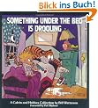 Something Under the Bed Is Drooling: A Calvin and Hobbes Collection