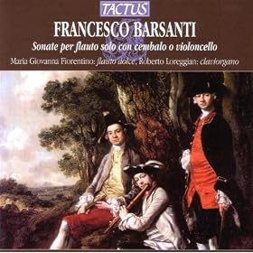 Barsanti: Sonate Per Flauto Solo Con Cembalo o Violoncello