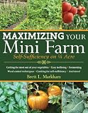 Maximizing Your Mini Farm: Self-Sufficiency on 1/4 Acre