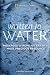 Written in Water: Messages of Hope for Earth's Most Precious Resource