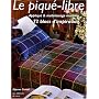 Le piqué-libre : Appliqué & matelassage machine, 72 blocs d'inspiration
