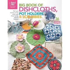 Big Book of Dishcloths, Potholders & Scrubbies