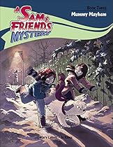 Mummy Mayhem (A Sam & Friends Mystery) Mummy Mayhem (A Sam & Friends Mystery)