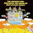 The Amazing New Electronic Sound Of Jean Jacques Perrey