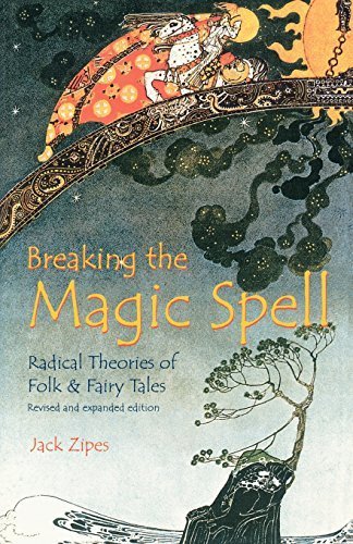 Breaking the Magic Spell: Radical Theories of Folk and Fairy Tales by Zipes, Jack (2002) Paperback