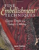 Fine Embellishment Techniques: Classic Details for Today's Clothing