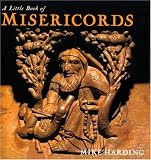 Review Aurum Press Ltd  / A Little Book of Misericords (Little Books Of...) (Little Books Of...)